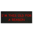 I'M THIS OLD FOR A REASON Embroidered Patch Iron / Sew-On Biker Gear Applique