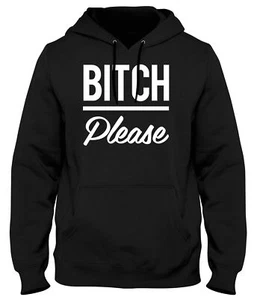 Bitch Please Lustiger Hoodie Herren Damen Unisex - Bild 1 von 7