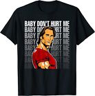NEW LIMITED Baby Don't Hurt Me Funny Meme For Men Boys T-shirt