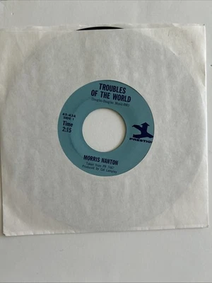 MORRIS NANTON ~ Troubles Of The World/ The Shadow Of Your 45 on PRESTIGE - NOS - Image 1 of 2