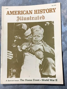 American History Illustrated ~ July 1979 ~The Home Front-World War II - Picture 1 of 1