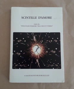 SCINTILLE D'AMORE Tratto da Dialoghi d'amore tra cielo e terra Candela M. Stella - Foto 1 di 4