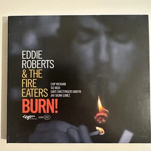 EDDIE ROBERTS & THE FIRE EATERS BURN LEGERE GERMANY CD - Imagen 1 de 2