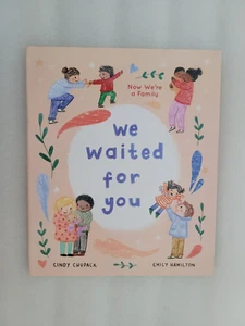 We Waited for You : Now We're a Family by Cindy Chupack (2023, Picture Book) - Picture 1 of 11