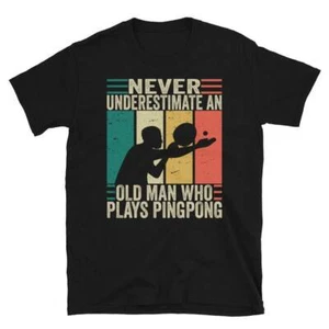 Never Underestimate An old Man Who Plays Ping Pong, Vintage Table Tennis Player - Picture 1 of 5