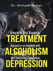 Integrative Dual Diagnosis Treatment Approach To An Individual With Alcoholis...