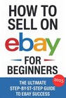 How to Sell on eBay for Beginners 2025: The Ultimate Step-by-Step Guide to... 