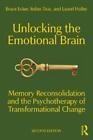 Bruce Ecker Robin Ticic Laurel Hulley Unlocking The Emotional Brain (Paperback)