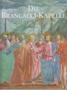 Die Brancacci-Kapelle. Fresken von Masaccio, Masolino, Filippino Lippi in Floren - Bild 1 von 1