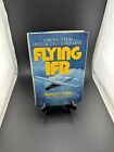Flying IFR: The Practical Guide To Flying On Instruments Pilot Richard Collins