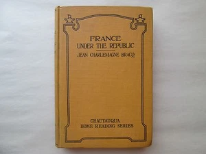 FRANCE UNDER THE REPUBLIC by Jean Charlemagne Bracq 1916 Chautauqua Home Reading - Picture 1 of 10