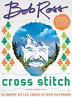 Bob Ross Cross Stitch: 12 Happy Little Cross Stitch Patterns - Includes: Embroid