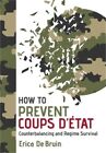 How To Prevent Coups D'?Tat: Counterbalancing And Regime Survival (Hardback Or C