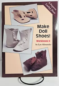 Make Doll Shoes! Workbook II by Lyn Alexander, 1996 4th Printing - Picture 1 of 10