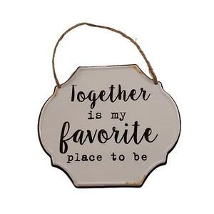 Together is my Favorite Place to Be! Rustic Metal SIGN Jute Hanger - Picture 1 of 6