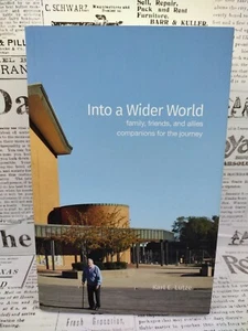 Into a Wider World : Friends, Families, ... Companions for the Journey (SIGNED) - Imagen 1 de 12