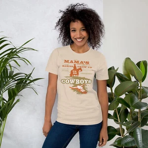 Mama's Dont Let Your Babies Grow Up To Be Cowboys Graphic Tee Shirt t-shirt - Picture 1 of 29