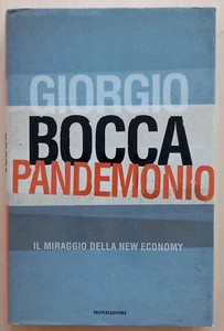 LIBRO Saggio PANDEMONIO Giorgio Bocca 2000 Mondadori New Economy Mercati. - Picture 1 of 8