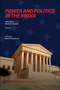 Robert X. Browning Power and Politics in the Media (Taschenbuch)