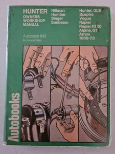 HUNTER OWNERS WORKSHOP MANUAL AUTOBOOK 840 -1966-1973. HILLMAN,HUMBER,SINGER. HC - Picture 1 of 11