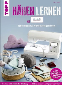 Ilka Meis: Nähen lernen mit Zierstoff: tolle Ideen für Näheinsteigerinnen - Bild 1 von 1