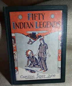 50 Fifty Indian Legends by Caroline Silver June 1924 ILLUSTRATED, good cond. - Bild 1 von 12
