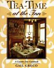 Tea-Time At The Inn: A Country Inn Cookbook By Greco, Gail, Good Book
