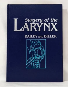 Surgery of the Larynx by Hugh F Biller & Byron J Bailey 1985 Hardcover Saunders - Picture 1 of 2