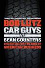 Car Guys vs. Bean Counters: The Battle for the Soul of American Business - GOOD