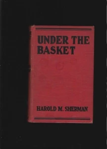 BX - Under the Basket by Harold M. Sherman - VINTAGE 1932 Basketball Player Story - Bild 1 von 1