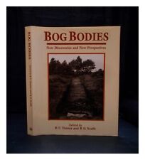 TURNER, RICK C.; SCAIFE,ROB G. (EDS.) Bog bodies : new discoveries and new persp