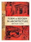 HUME, BERTRAM Form and reform in architecture / by Bertram Hume ; drawings by th