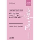 When Mary thro' the garden went: Vocal score (Oxford Ch - Sheet music NEW Charle