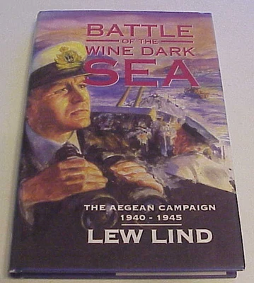 BATTLE OF THE WINE DARK SEA  THE AEGEAN CAMPAIGN 1940-1945  BY LEW LIND Foto 1 de 3