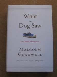 SIGNED - WHAT THE DOG SAW by Malcolm Gladwell - 1st HCDJ 2009 - tipping point - Picture 1 of 5