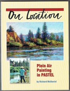 On Location: Plein Air Painting in Pastel by Richard McDaniel Hardback.NEW BOOK. - Bild 1 von 1