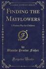 Finding The Mayflowers A Puritan Play For Children