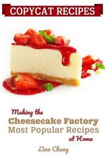 Copycat Recipes: Making the Cheesecake Factory Most Popular Recipes at Home b...