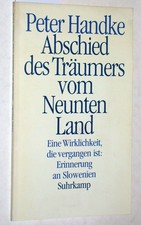 Handke, Peter: Abschied eines Träumers vom Neunten Land. Eine Wirklichkeit, die
