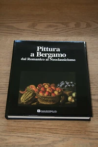 Pittura a Bergamo dal Romanico al Neoclassicismo Mina Gregori Fotografie Disegni - Imagen 1 de 5