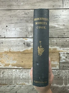 1883 Antique Cook Book “Modern Cook: Guide to Culinary Art” Illustrated - Picture 1 of 13