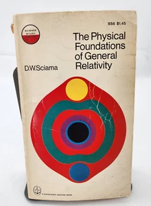 THE PHYSICAL FOUNDATIONS OF GENERAL RELATIVITY By D W Sciama 1969 Paperback - Picture 1 of 16