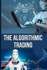 The Algorithmic Trading by Edgar L. Goin Paperback Book