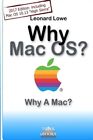 Why MacOS? Why A Mac?: Why MacOS? Why a Mac? A . Lowe&lt;|