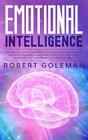 Robert Goleman Emotional Intelligence For Living a Better Life, Becom (Hardback)
