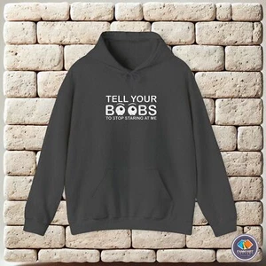 Tell Your Boobs To Stop Staring On Me Unisex Hoodie - Picture 1 of 13