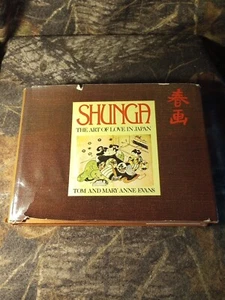 SHUNGA: THE ART OF LOVE IN JAPAN By Tom Evans & Mary Anne Evans - Exlibris  - Picture 1 of 14