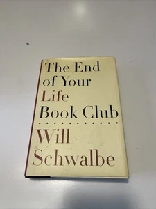 WILL SCHWALBE Book(THE END OF YOUR LIFE BOOK CLUB-2012 1st Edit Hardback - Bild 1 von 5