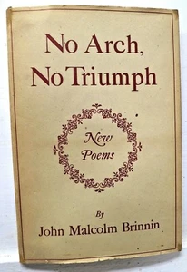 No Arch, No Triumph: New Poems, John M Brinnin, 1945, 1st edition - SIGNED - Picture 1 of 10