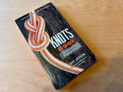 Knots At Work - A field guide for the modern arborist, by Jeff Jepson - Image 1 of 3